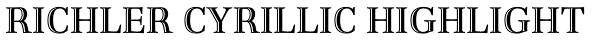 Richler Cyrillic Highlight Font