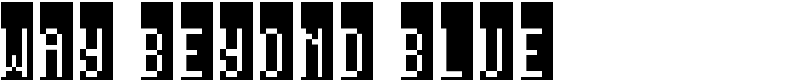 Way beyond blue Font