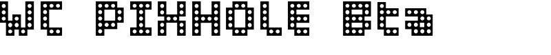 WC PIXHOLE Bta Font