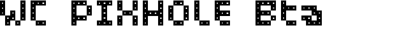 WC PIXHOLE Bta Font