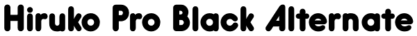 Hiruko Pro Black Alternate Font