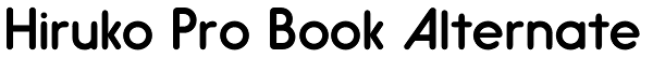 Hiruko Pro Book Alternate Font