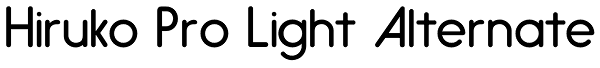 Hiruko Pro Light Alternate Font