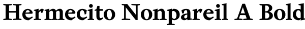 Hermecito Nonpareil A Bold Font