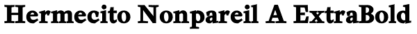 Hermecito Nonpareil A ExtraBold Font