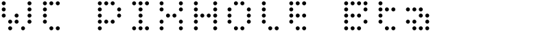 WC PIXHOLE Bta Font