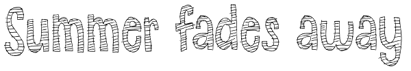Summer fades away Font