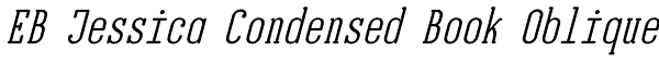 EB Jessica Condensed Book Oblique Font