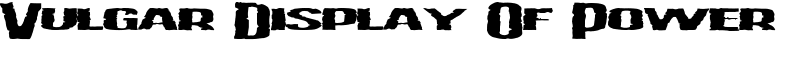 Vulgar Display Of Power Font