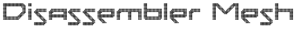 Disassembler Mesh Font