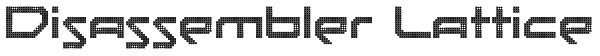Disassembler Lattice Font
