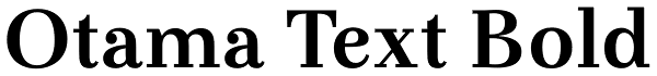 Otama Text Bold Font