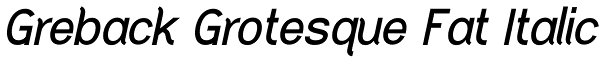 Greback Grotesque Fat Italic Font