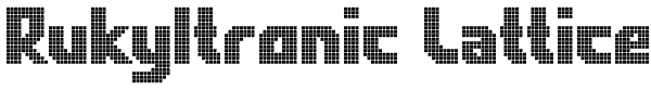 Rukyltronic Lattice Font