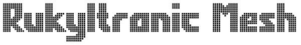 Rukyltronic Mesh Font