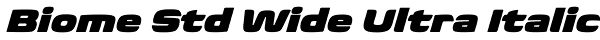 Biome Std Wide Ultra Italic Font