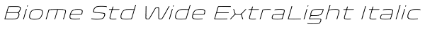 Biome Std Wide ExtraLight Italic Font