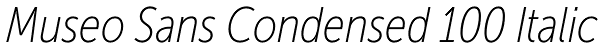 Museo Sans Condensed 100 Italic Font