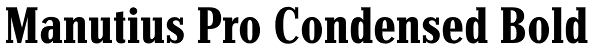 Manutius Pro Condensed Bold Font