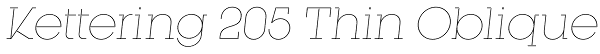 Kettering 205 Thin Oblique Font
