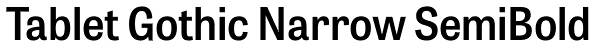 Tablet Gothic Narrow SemiBold Font