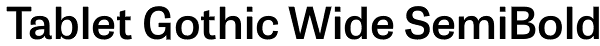 Tablet Gothic Wide SemiBold Font