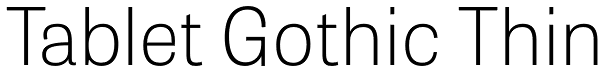 Tablet Gothic Thin Font
