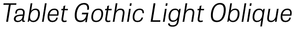 Tablet Gothic Light Oblique Font