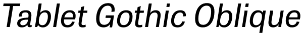 Tablet Gothic Oblique Font