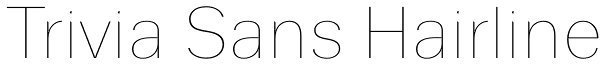 Trivia Sans Hairline Font