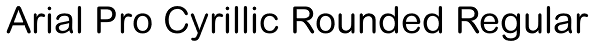 Arial Pro Cyrillic Rounded Regular Font