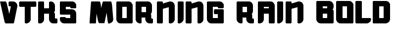 vtks morning rain BOLD Font