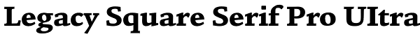 Legacy Square Serif Pro UItra Font