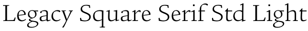 Legacy Square Serif Std Light Font
