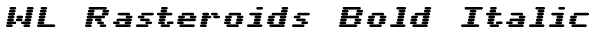 WL Rasteroids Bold Italic Font
