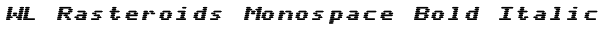 WL Rasteroids Monospace Bold Italic Font
