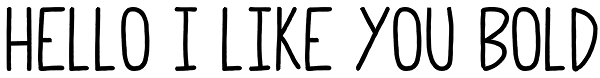 Hello I Like You Bold Font