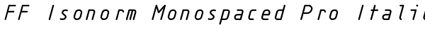 FF Isonorm Monospaced Pro Italic Font