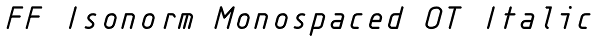 FF Isonorm Monospaced OT Italic Font