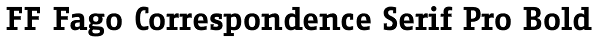 FF Fago Correspondence Serif Pro Bold Font