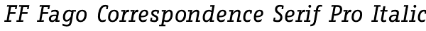 FF Fago Correspondence Serif Pro Italic Font