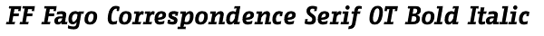FF Fago Correspondence Serif OT Bold Italic Font