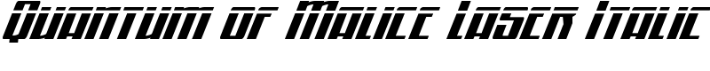 Quantum of Malice Laser Italic Font