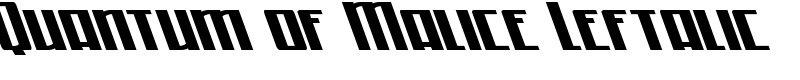 Quantum of Malice Leftalic Font