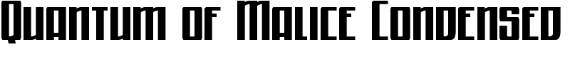 Quantum of Malice Condensed Font