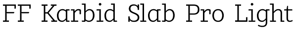 FF Karbid Slab Pro Light Font