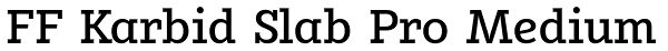 FF Karbid Slab Pro Medium Font