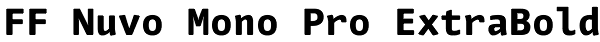 FF Nuvo Mono Pro ExtraBold Font