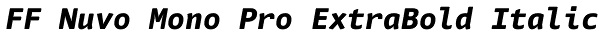 FF Nuvo Mono Pro ExtraBold Italic Font