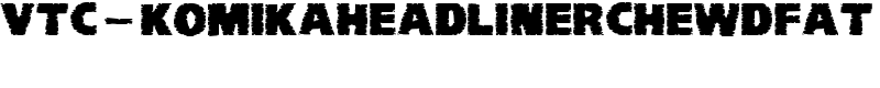 VTC-KomikaHeadLinerChewdFat Font